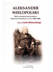 Aleksander Wielopolski; Próba ustrojowej rekonstrukcji Królestwa Polskiego w latach 1861-1862